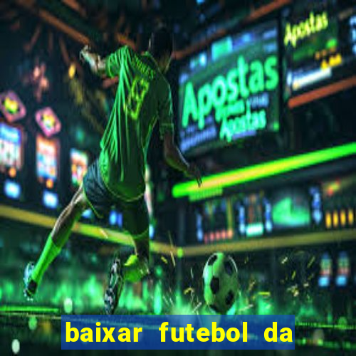 baixar futebol da hora 3.7 atualizado